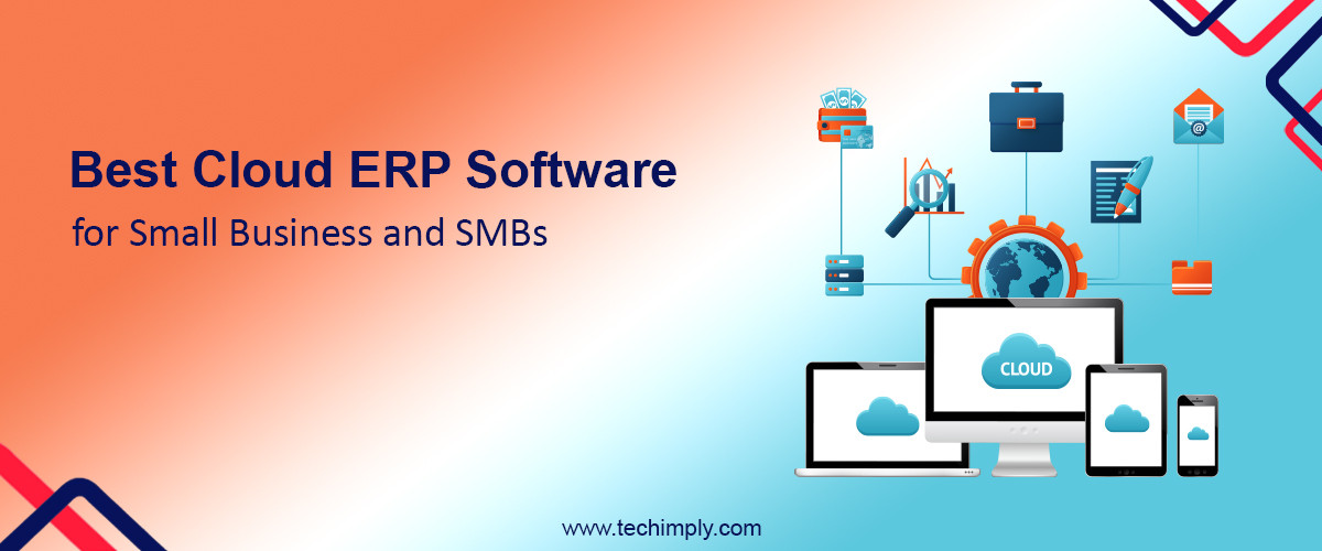 Best Cloud ERP Software for Small Business and SMBs
